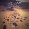Driftmoon - City of Oran - Single